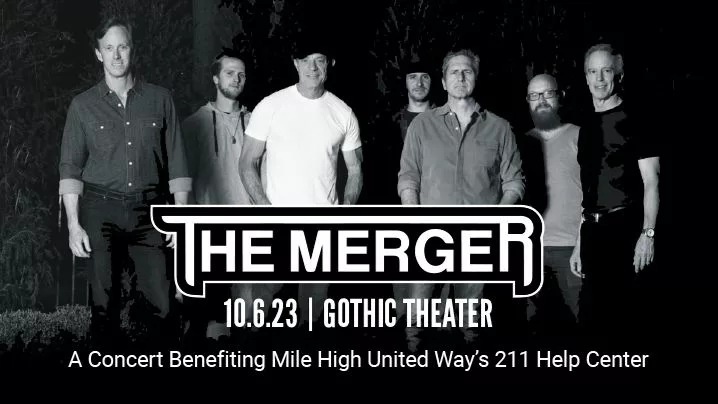 The Merger Invite - Benefit Concert to support Mile High United Way's 211 Help Center. Oct 6 at Gothic Theatre
